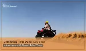 Dubai City Tour Packages, Desert Safari Dubai blog banner by dubai desert safari trip