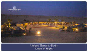 Things to do in Dubai at night Blog Banner by dubaidesertsafaritrip.com