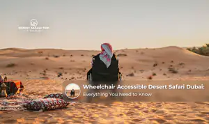 Wheelchair accessible desert safari Dubai for comfortable desert experiences.